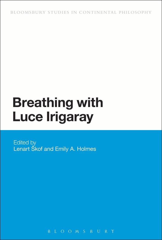 Breathing with Luce Irigaray by Emily A. Holmes, Lenart Skof