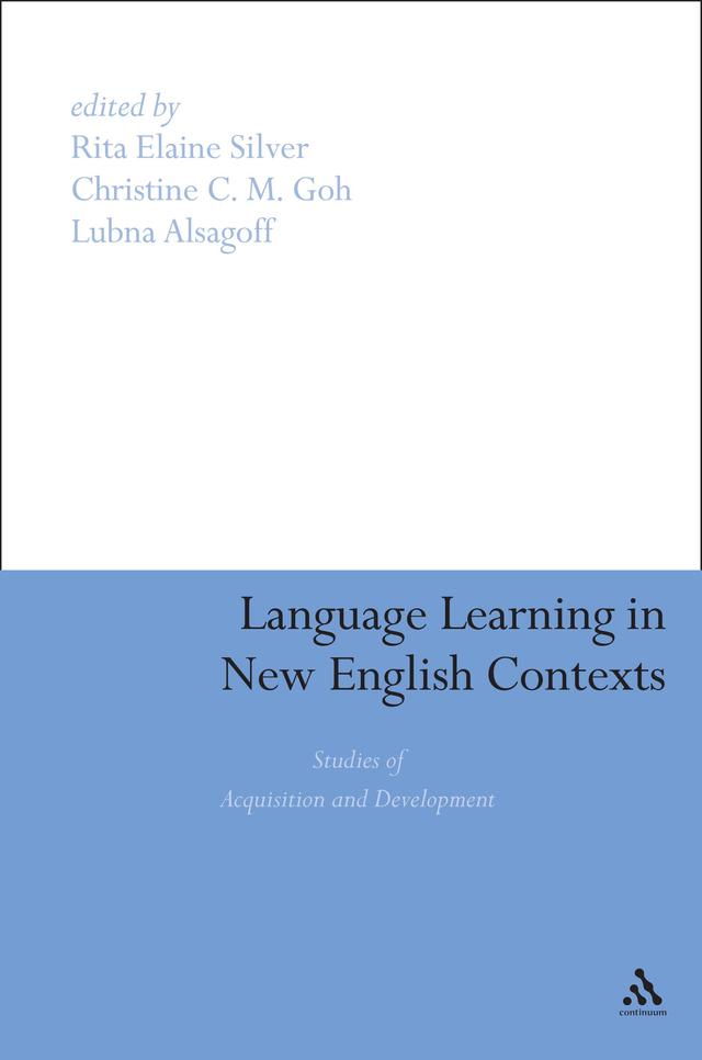 Language Learning in New English Contexts by Christine C M Goh, Lubna Alsagoff, Rita Elaine Silver