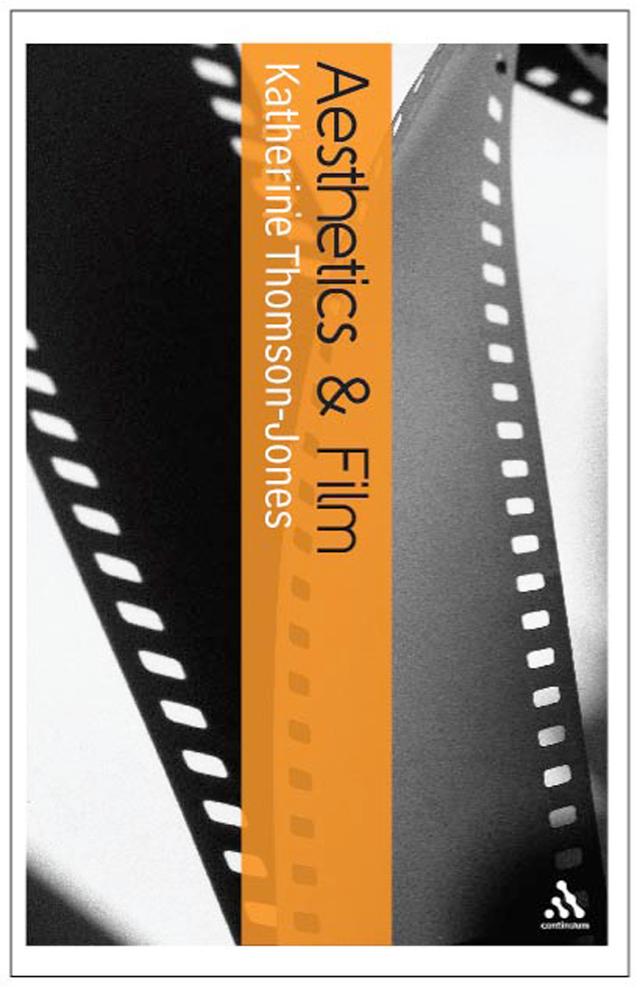 Aesthetics and Film by Katherine Thomson-Jones