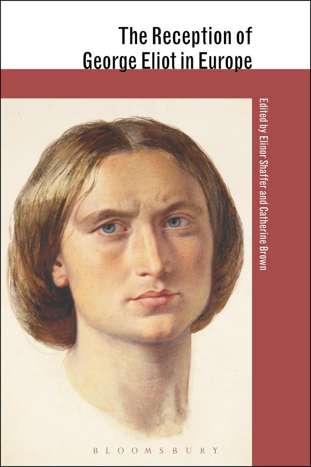 The Reception of George Eliot in Europe by Catherine Brown, Elinor Shaffer