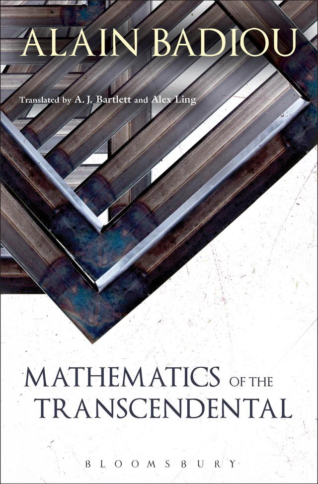 Mathematics of the Transcendental by A.J. Bartlett, Alain Badiou, Alex Ling