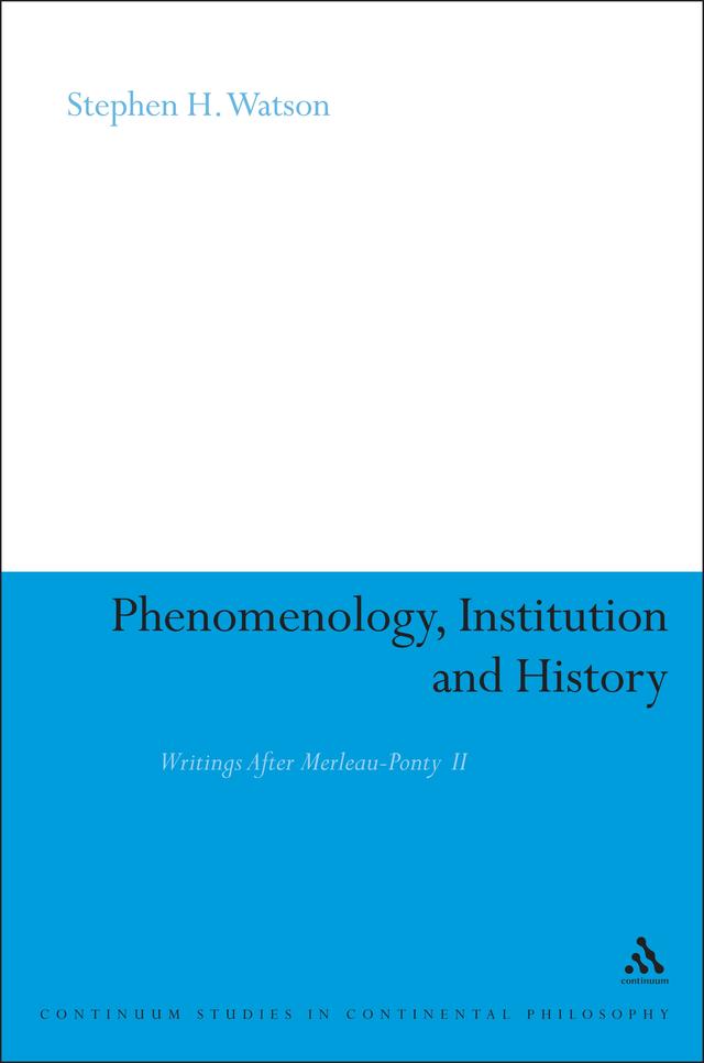 Phenomenology, Institution and History by Stephen H. Watson