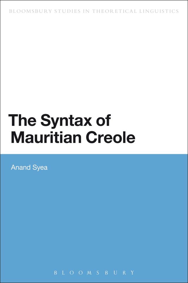 The Syntax of Mauritian Creole by Anand Syea