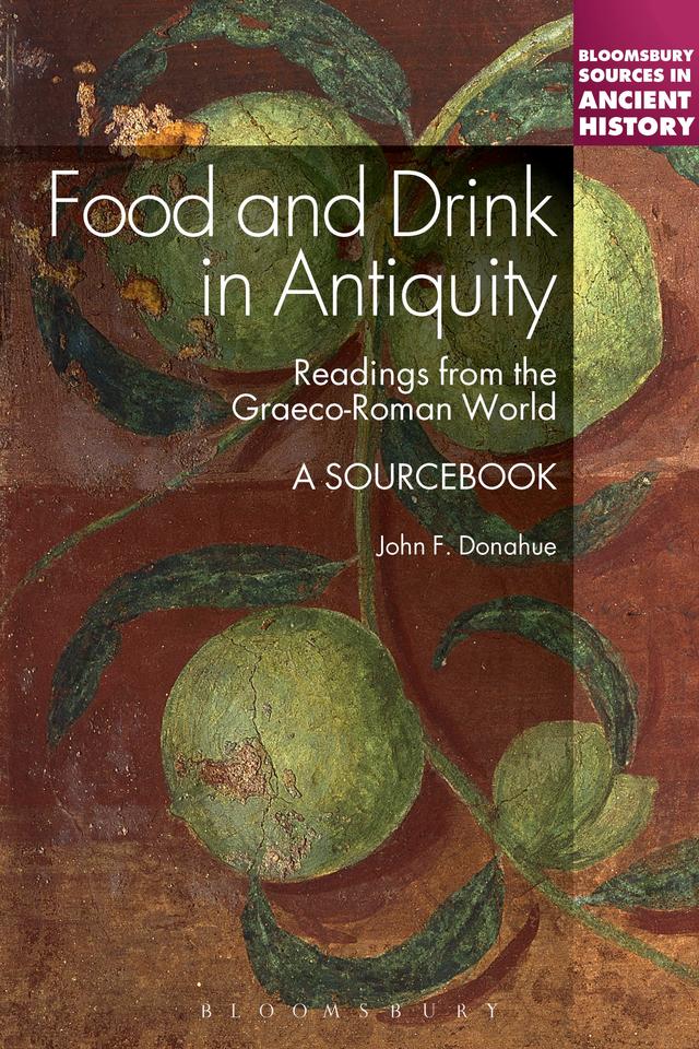 Food and Drink in Antiquity: A Sourcebook by John F. Donahue