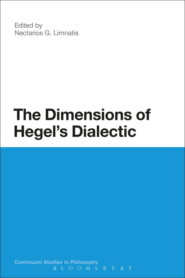 The Dimensions of Hegel's Dialectic by Nectarios G. Limnatis