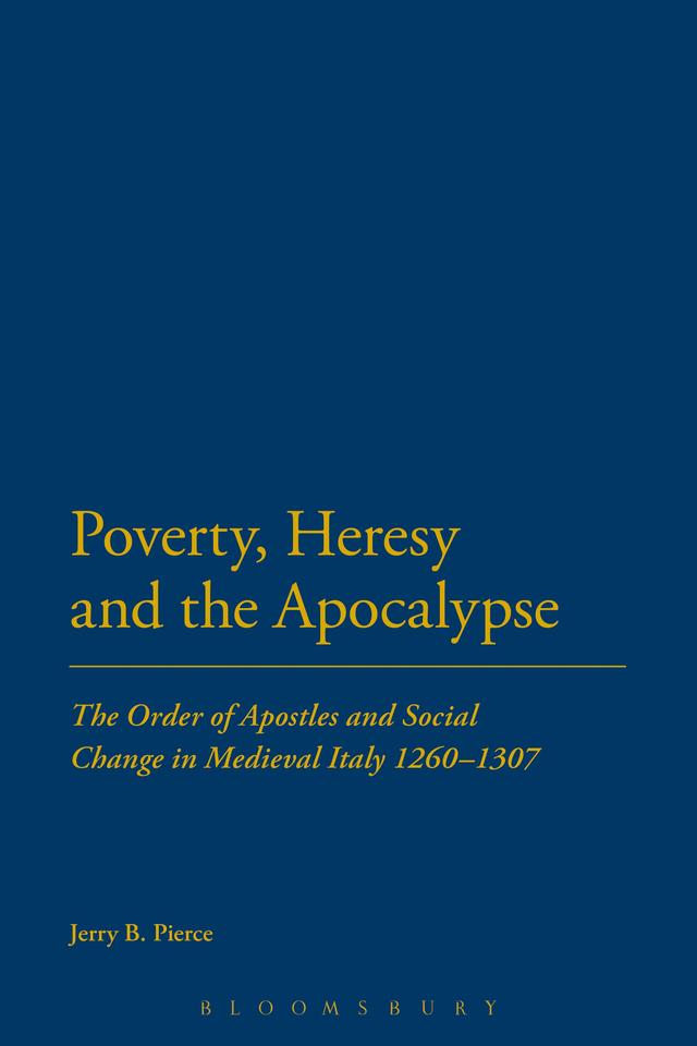 Poverty, Heresy, and the Apocalypse by Jerry B Pierce