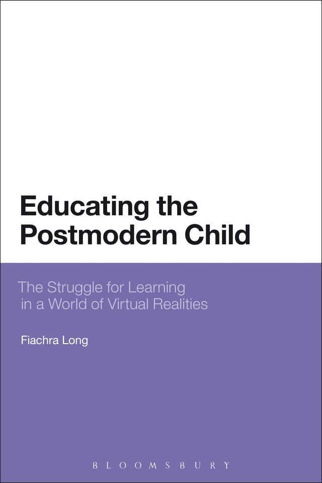 Educating the Postmodern Child by Fiachra Long