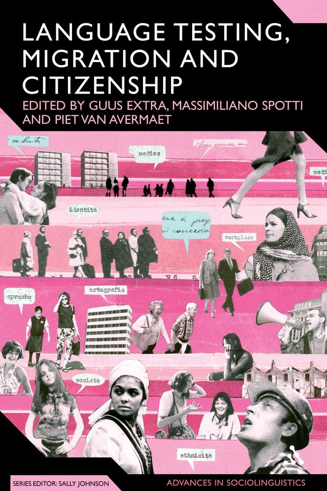 Language Testing, Migration and Citizenship by Guus Extra, Massimiliano Spotti, Piet Van Avermaet