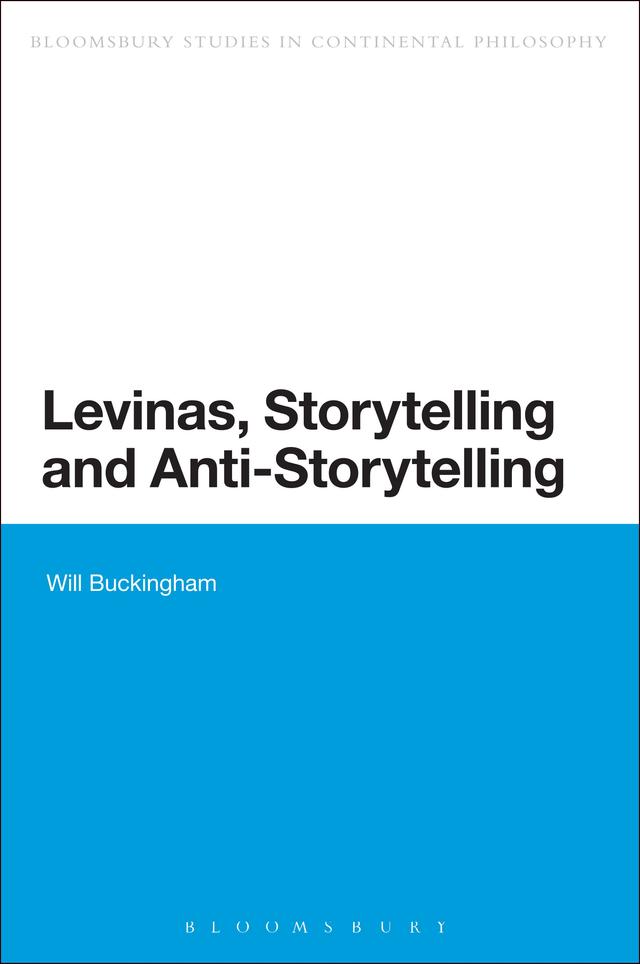 Levinas, Storytelling and Anti-Storytelling by Will Buckingham