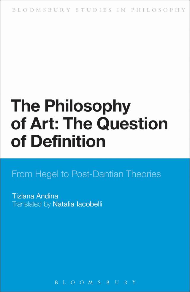 The Philosophy of Art: The Question of Definition by Natalia Iacobelli, Tiziana Andina