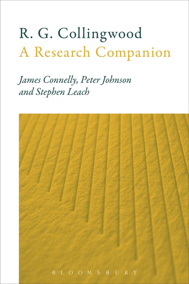 R. G. Collingwood: A Research Companion by James Connelly, Peter Johnson, Stephen Leach