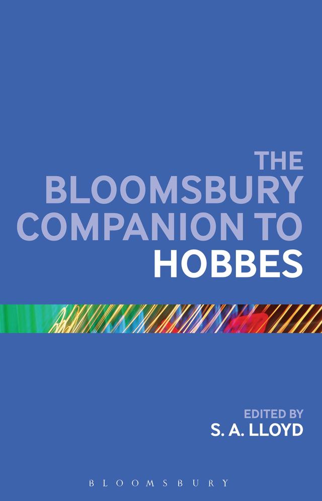 The Bloomsbury Companion to Hobbes by S.A. Lloyd