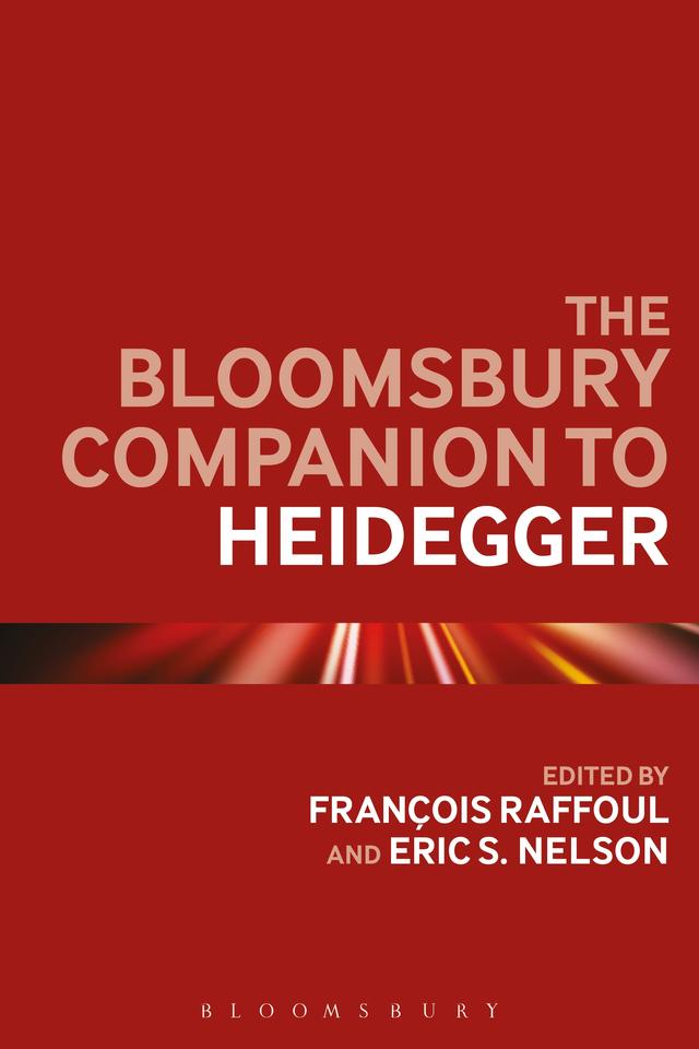 The Bloomsbury Companion to Heidegger by Eric S. Nelson, Francois Raffoul