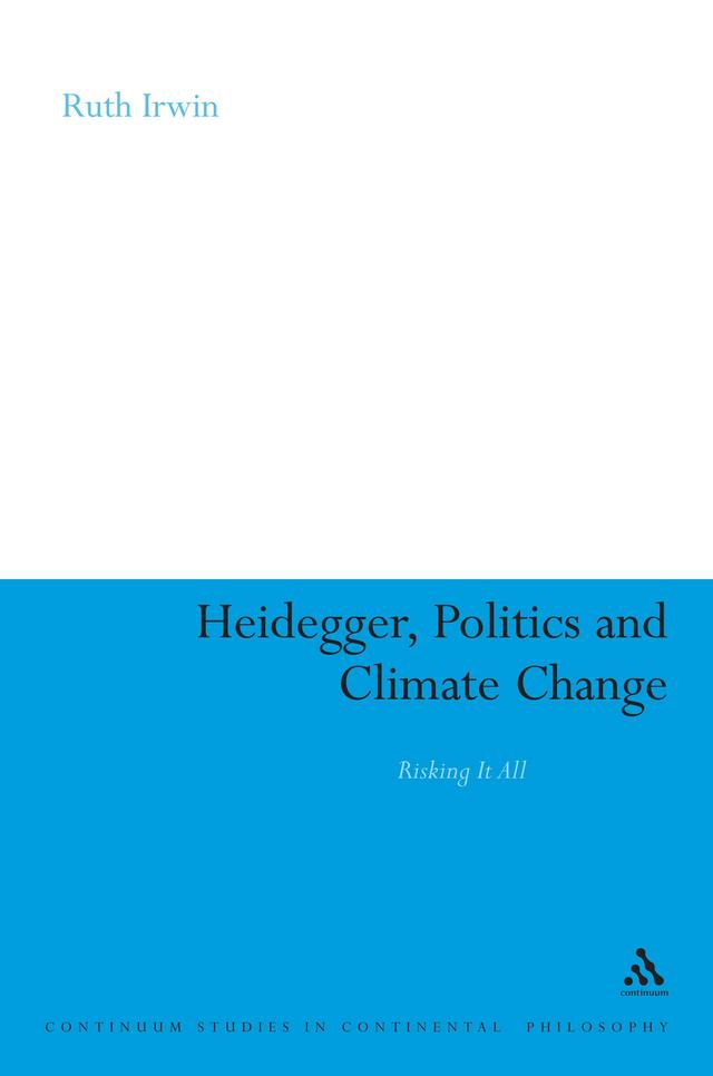 Heidegger, Politics and Climate Change by Ruth Irwin