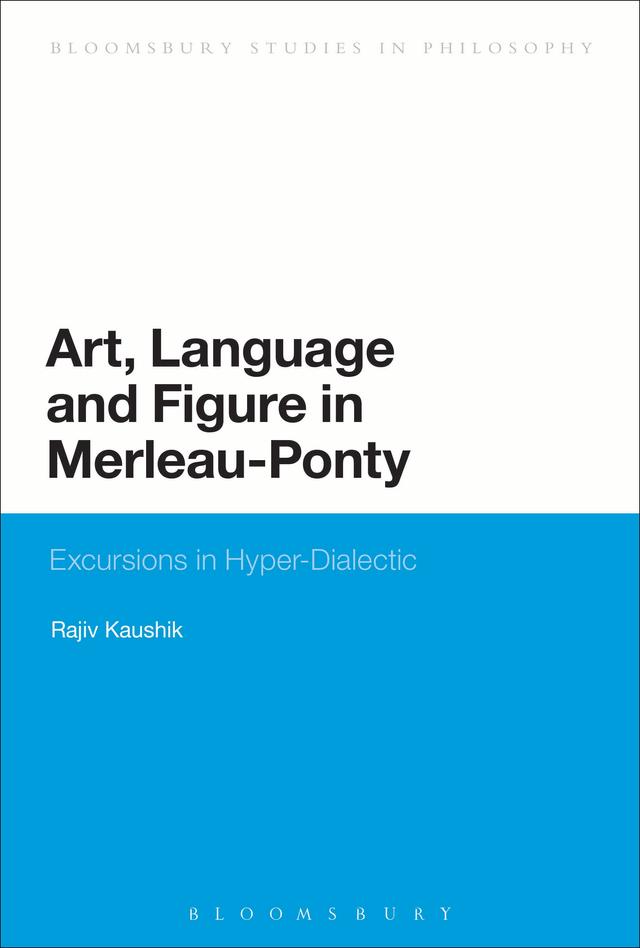 Art, Language and Figure in Merleau-Ponty by Rajiv Kaushik
