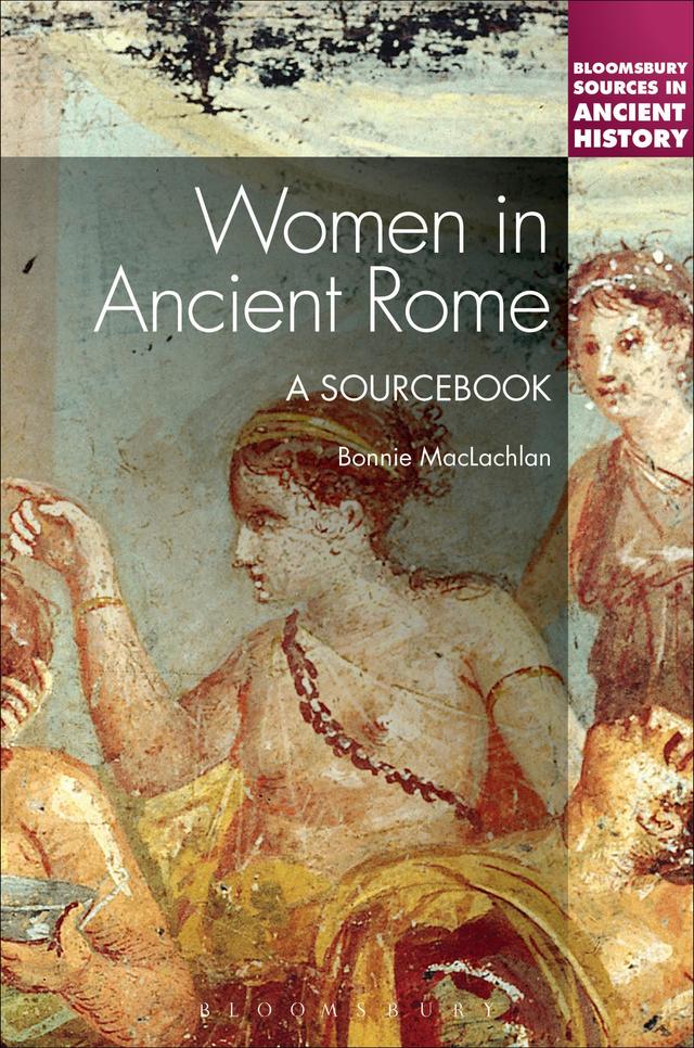 Women in Ancient Rome by Bonnie MacLachlan