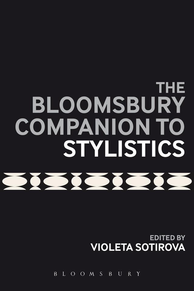 The Bloomsbury Companion to Stylistics by Violeta Sotirova