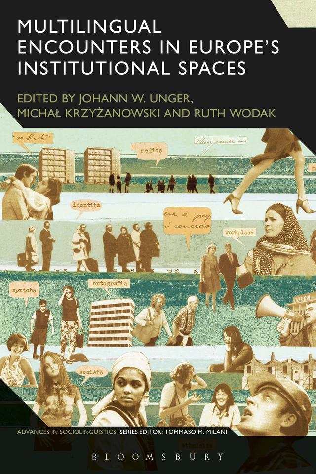 Multilingual Encounters in Europe's Institutional Spaces by Johann W. Unger, Michal Krzyzanowski, Ruth Wodak