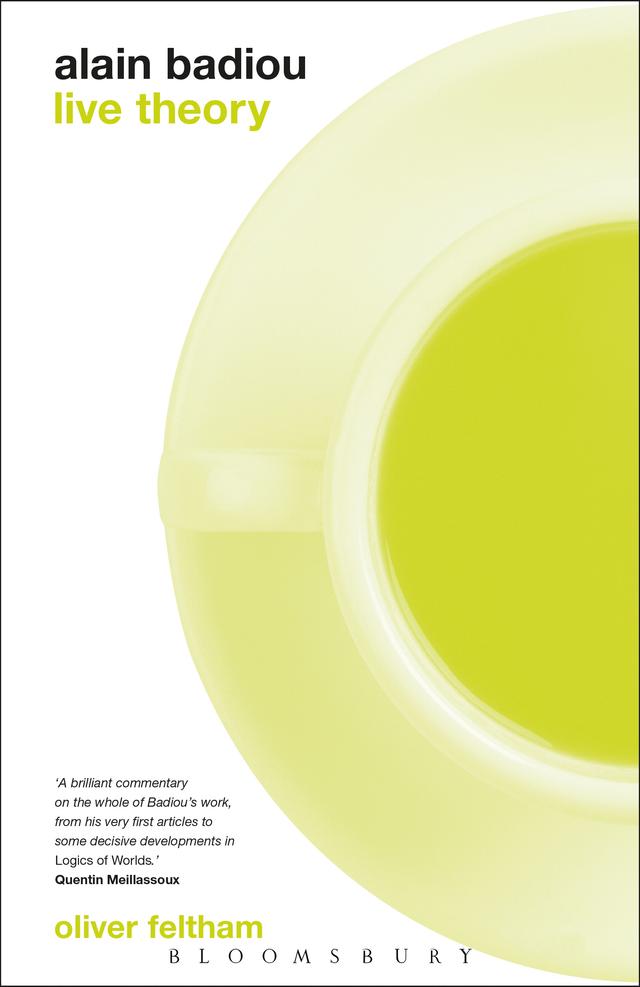 Alain Badiou: Live Theory by Oliver Feltham