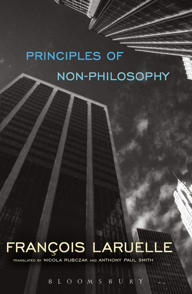 Principles of Non-Philosophy by Anthony Paul Smith, Francois Laruelle, Nicola Rubczak