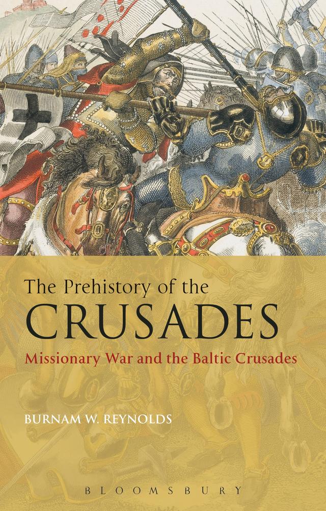 The Prehistory of the Crusades by Burnam W. Reynolds