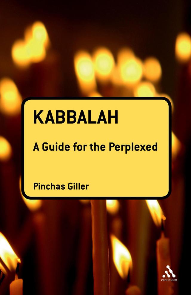 Kabbalah: A Guide for the Perplexed by Pinchas Giller