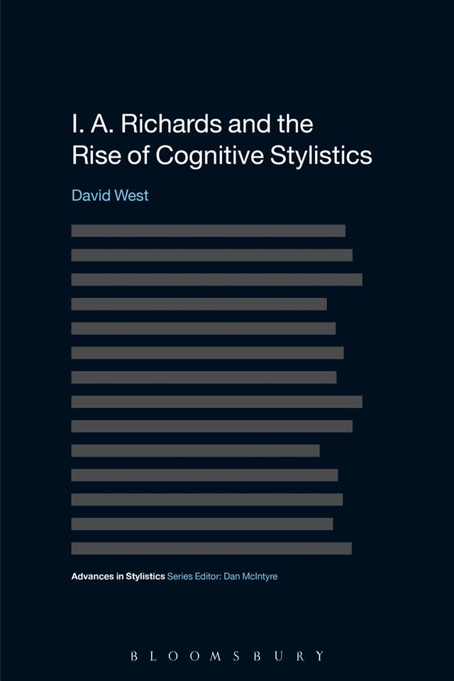 I. A. Richards and the Rise of Cognitive Stylistics by David West