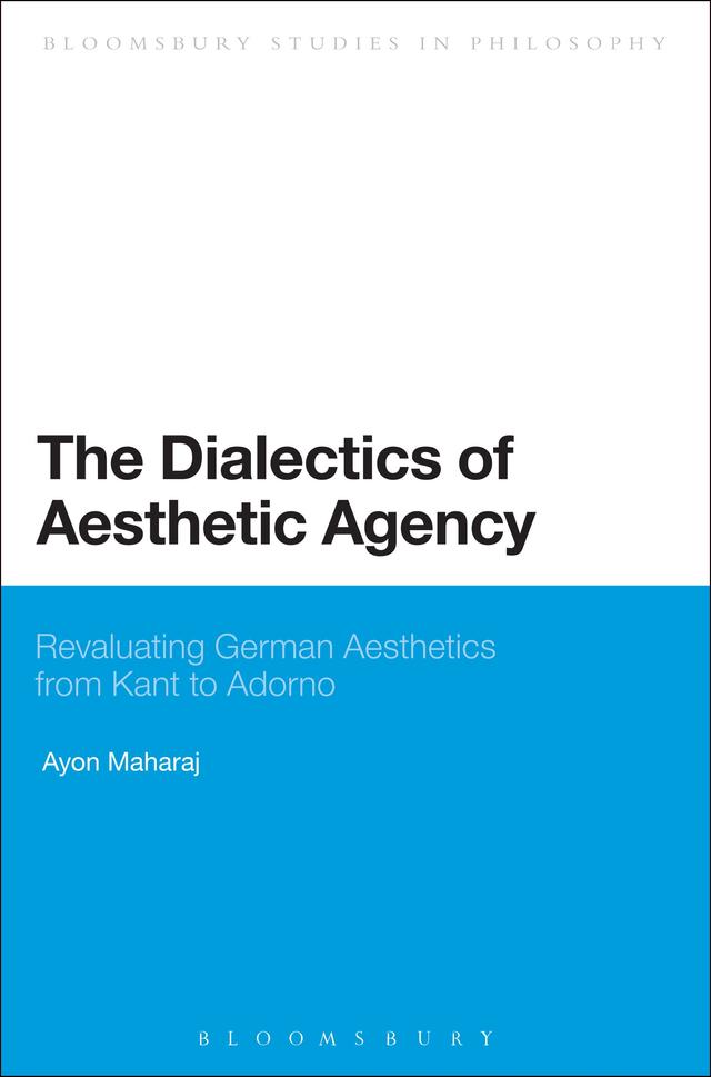 The Dialectics of Aesthetic Agency by Ayon Maharaj