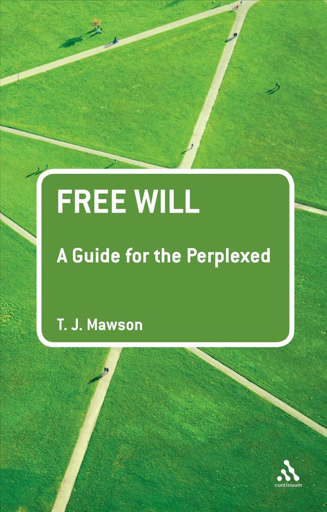 Free Will: A Guide for the Perplexed by 