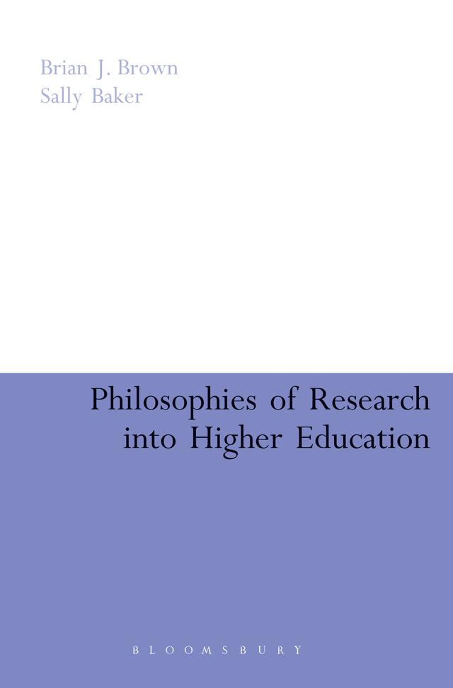 Philosophies of Research into Higher Education by Brian J. Brown, Sally Baker