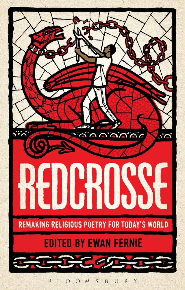 Redcrosse: Remaking Religious Poetry for Today's World by Ewan Fernie