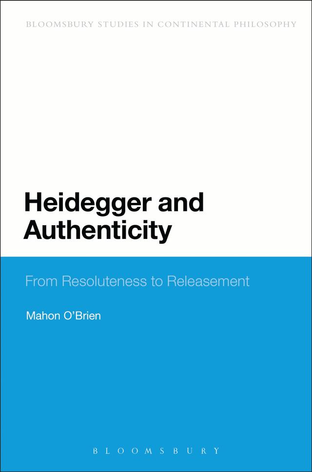 Heidegger and Authenticity by Mahon O'Brien