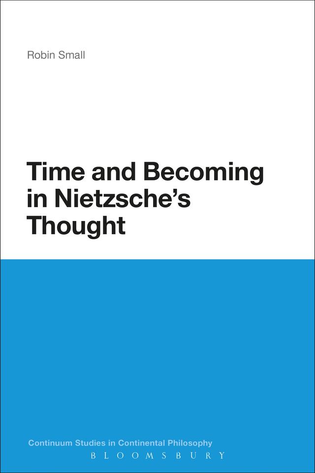 Time and Becoming in Nietzsche's Thought by Robin Small
