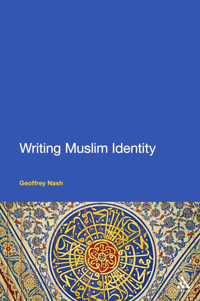 Writing Muslim Identity by Geoffrey Nash