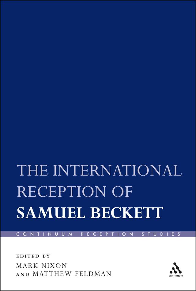 The International Reception of Samuel Beckett by Mark Nixon, Matthew Feldman