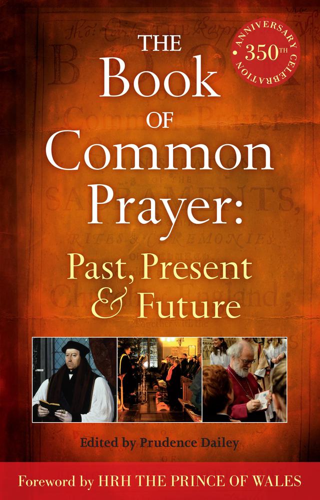 The Book of Common Prayer: Past, Present and Future by Prudence Dailey