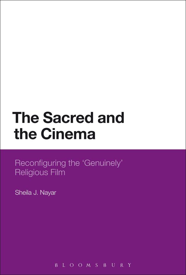 The Sacred and the Cinema by Sheila J. Nayar