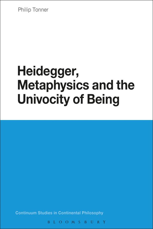 Heidegger, Metaphysics and the Univocity of Being by Philip Tonner
