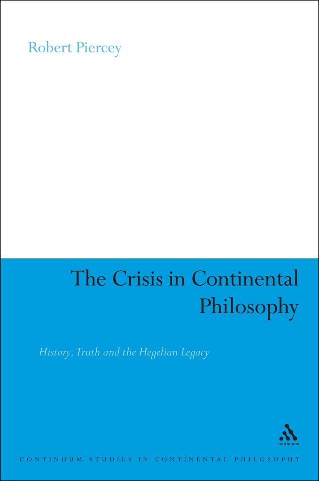 The Crisis in Continental Philosophy by Robert Piercey