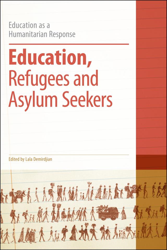 Education, Refugees and Asylum Seekers by Colin Brock, Lala Demirdjian
