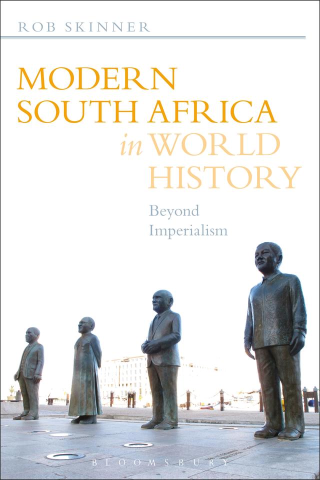 Modern South Africa in World History by Rob Skinner