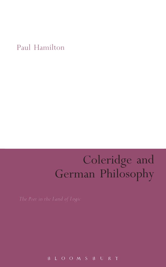 Coleridge and German Philosophy by Paul Hamilton