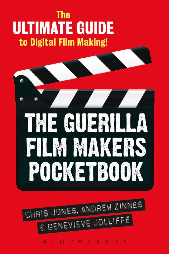 The Guerilla Film Makers Pocketbook by Andrew Zinnes, Chris Jones, Genevieve Jolliffe