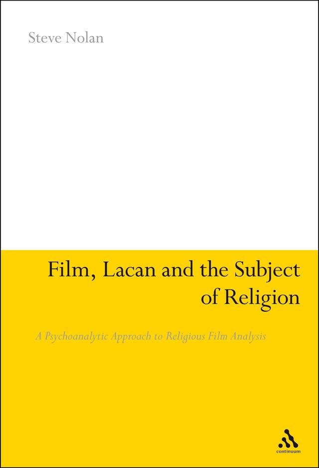 Film, Lacan and the Subject of Religion by Steve Nolan