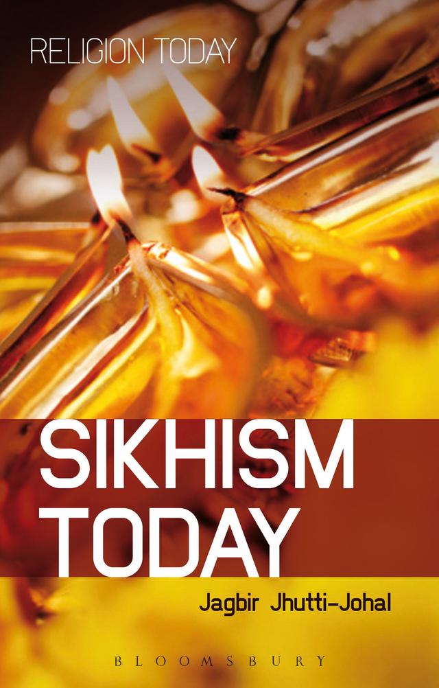 Sikhism Today by Jagbir Jhutti-Johal