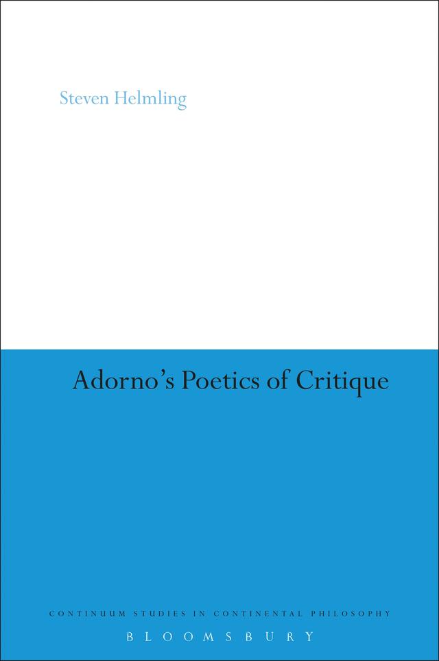Adorno's Poetics of Critique by Steven Helmling