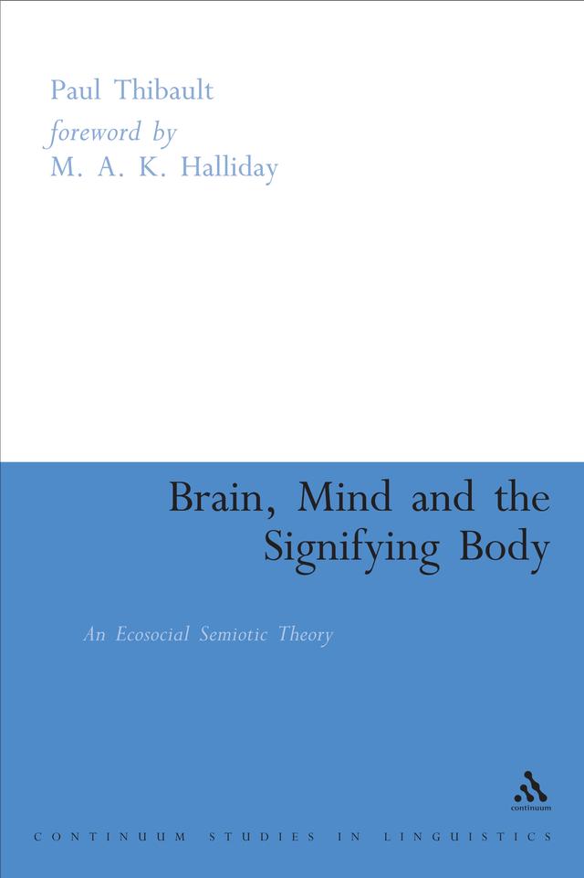 Brain, Mind and the Signifying Body by Paul Thibault