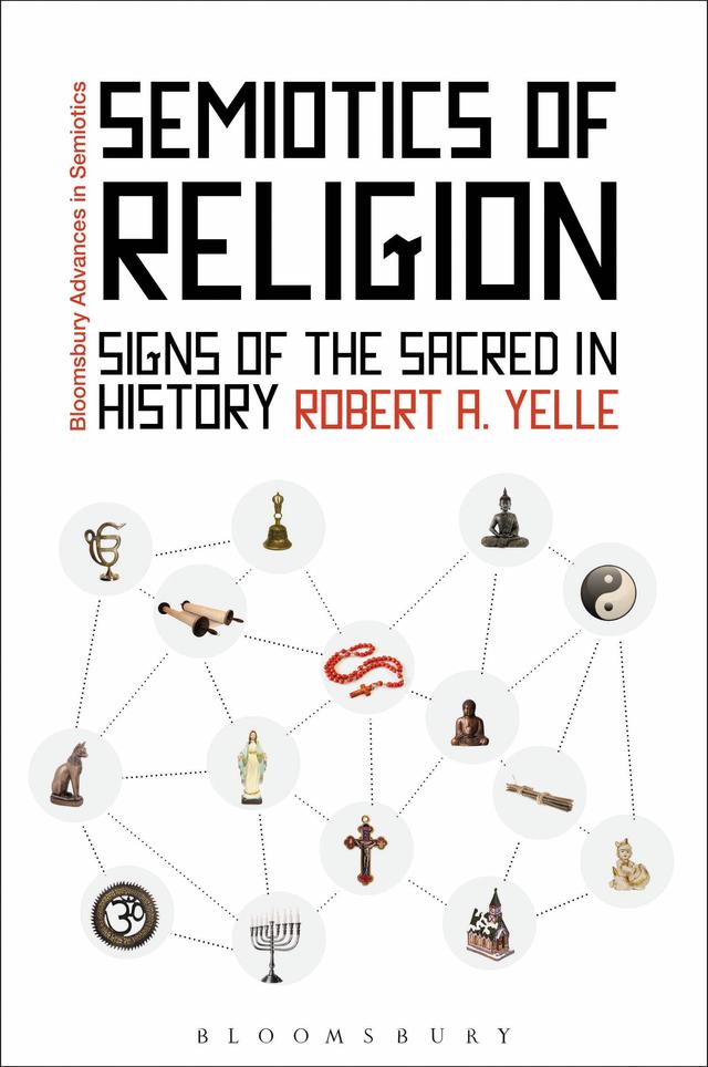 Semiotics of Religion by Robert A. Yelle