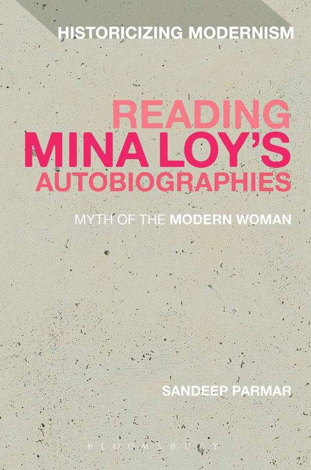 Reading Mina Loy’s Autobiographies by Sandeep Parmar