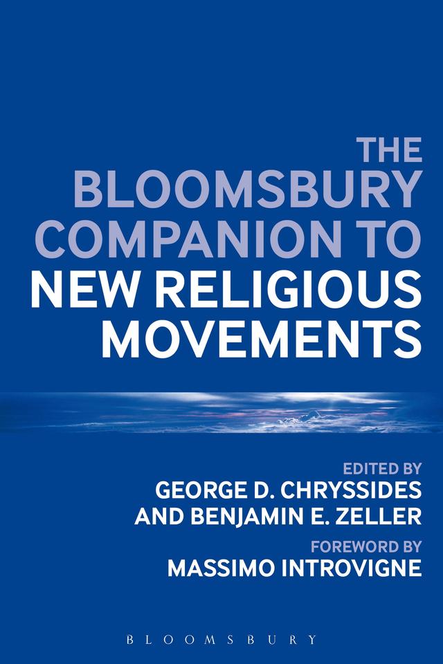 The Bloomsbury Companion to New Religious Movements by Benjamin E. Zeller, George D. Chryssides